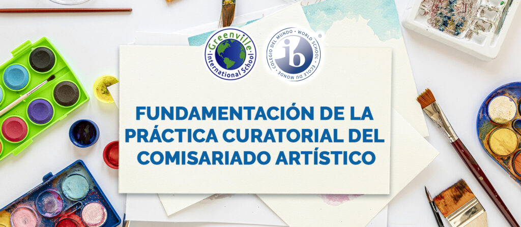 Fundamentación de la práctica curatorial del comisariado artístico